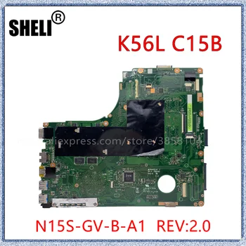 SHELI Za ASUS C15B K56L Prenosni računalnik z Matično ploščo REV.2.0 HM86 Z N15S-GV-B-A1 GPU Mainboard